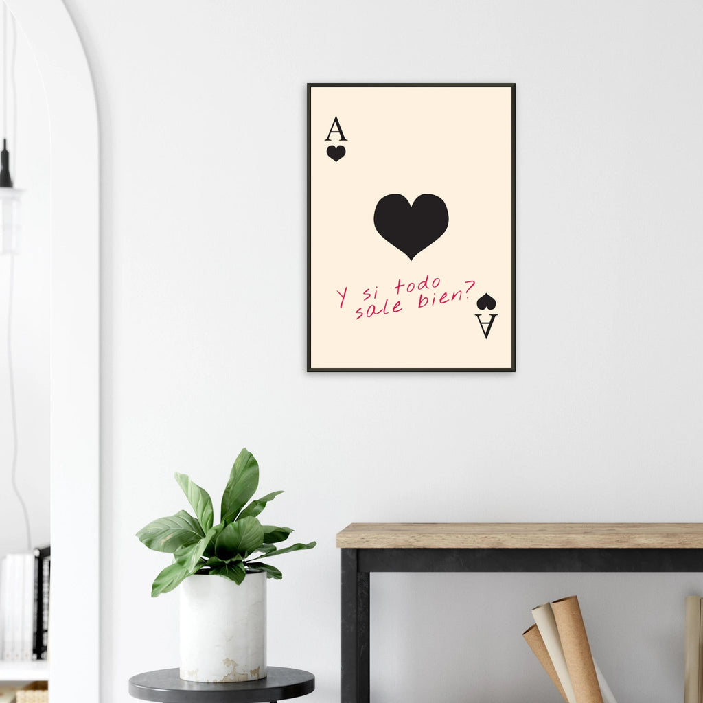 Ace of Heart – „Y si todo sale bien?“ | Poster mit Metallrahmen – Poster for everyday use | azikx.store