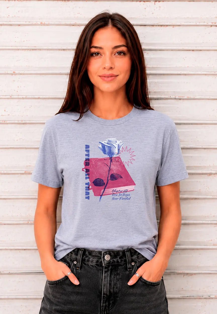 After All That T-Shirt | Rose in Pages Literary Art Design für Booklover & Tagträumer – T-Shirt for everyday use | AZIKX