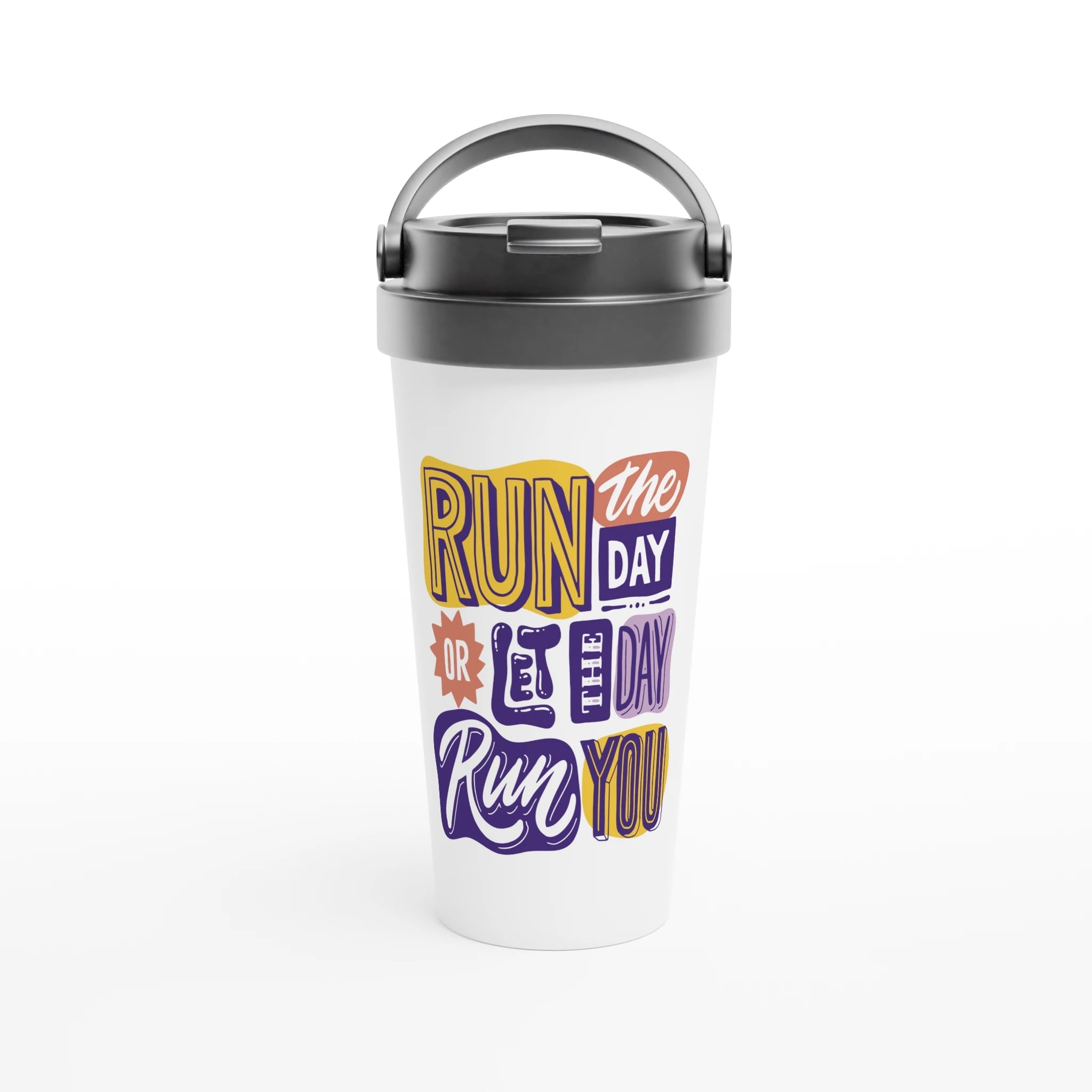 Run The Day Or Let The Day Run You | Motivations Thermobecher für Alltag & Büro – Thermobecher for everyday use | AZIKX