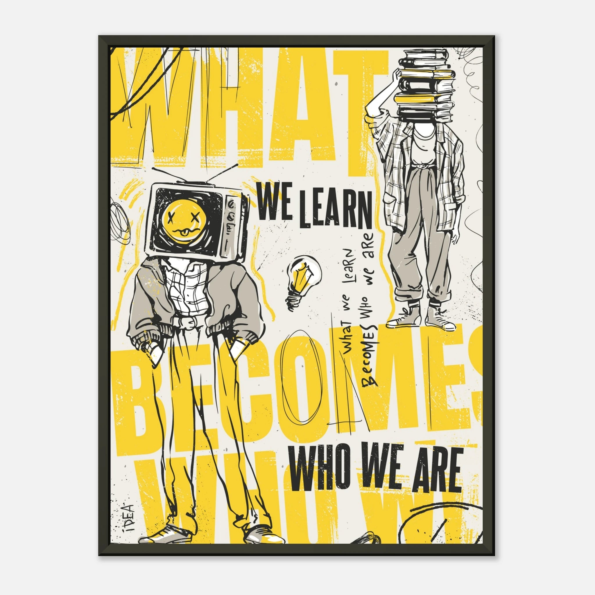 What We Learn Becomes Who We Are | Modernes Konzept Wandkunst – Poster for everyday use | AZIKX