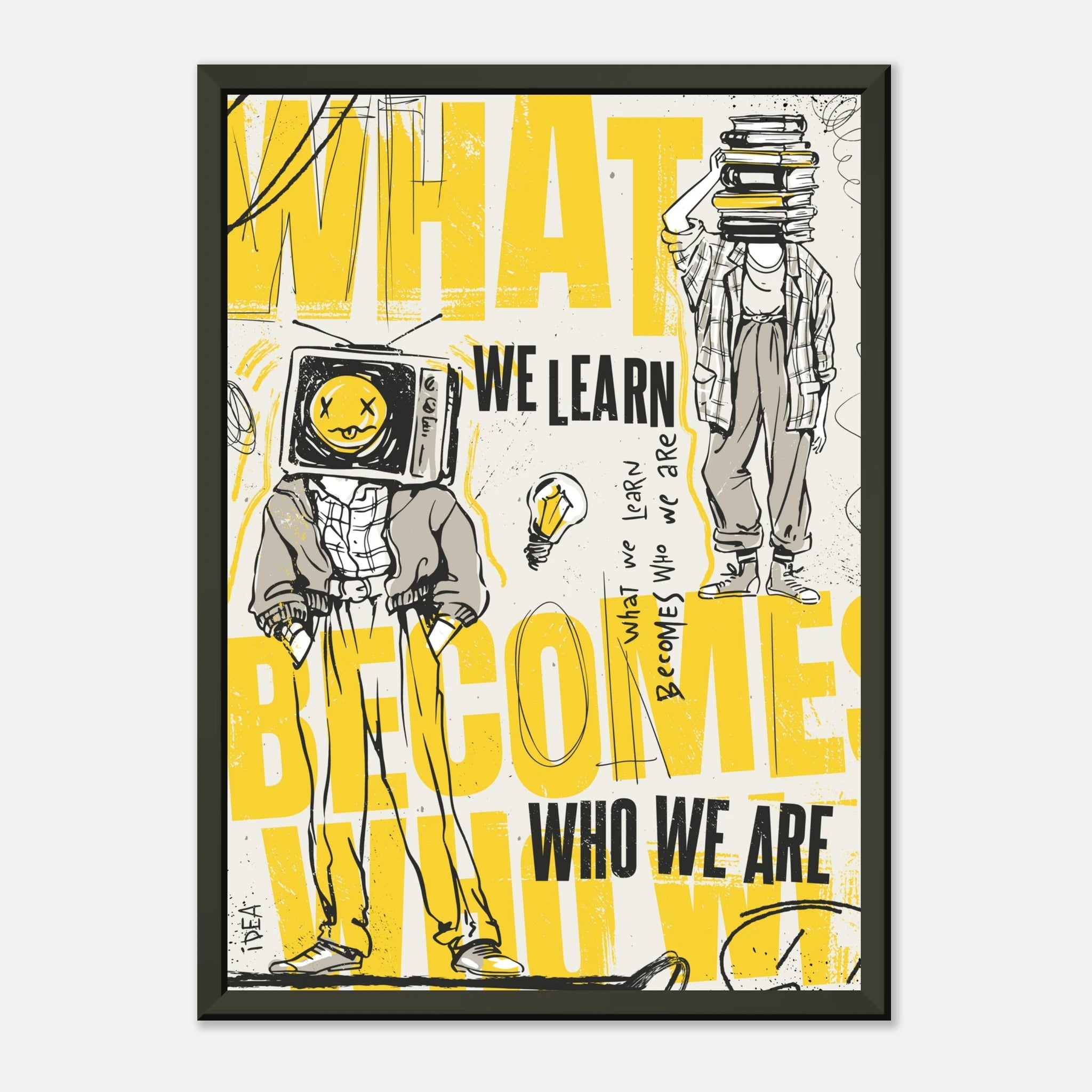 What We Learn Becomes Who We Are | Modernes Konzept Wandkunst – Poster for everyday use | AZIKX